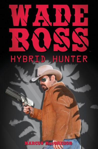 Wade Boss: Hybrid Hunter