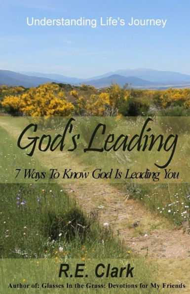 God's Leading: 7 Ways To Know God Is Leading You