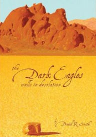 Title: Dark Eagles Wells in Desolation (Book 2), Author: David R. Smith (5)