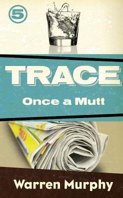 Once a Mutt (Trace Series #5)
