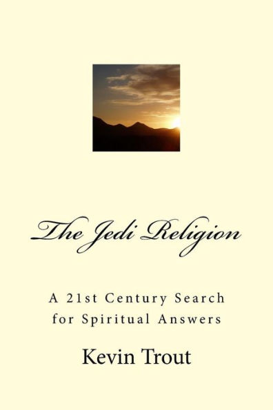 The Jedi Religion: A 21st Century Search for Spiritual Answers