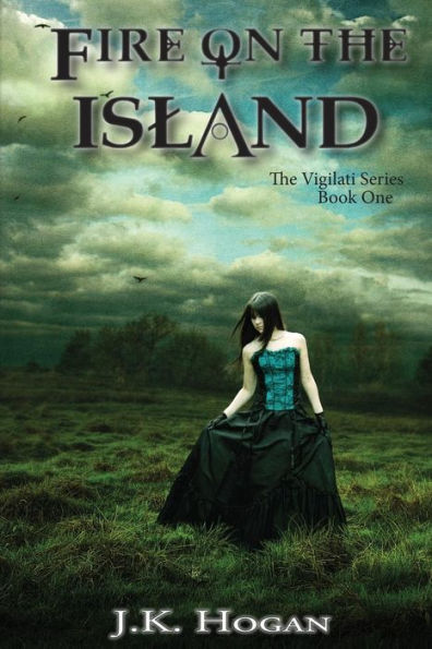 Fire on the Island: Vigilati, Book One