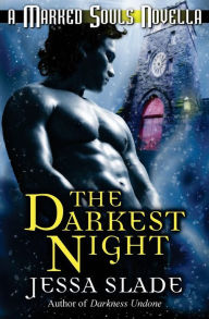 Title: The Darkest Night: A Marked Souls Christmas Novella, Author: Jessa Slade