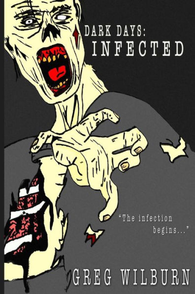 Dark Days: Infected: The Infection Begins...