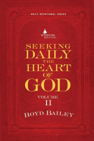 Title: Seeking Daily the Heart of God Volume II, Author: Boyd Bailey