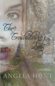 Title: The Troubadour's Quest, Author: Angela Hunt