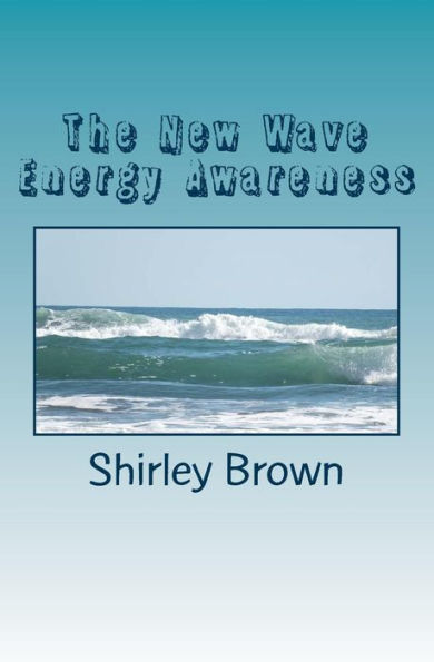 The New Wave Energy Awareness