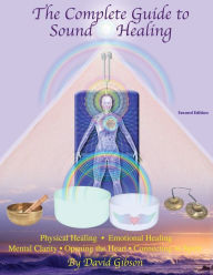 Title: The Complete Guide to Sound Healing, Author: David Gibson