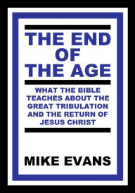 Title: The End of the Age, Author: Mike Evans