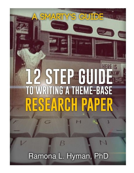 Twelve Step Guide to Writing A Theme-base Research Paper: Montgomery Bus Boycott