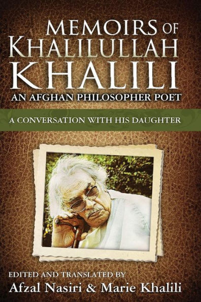 Memoirs of Khalilullah Khalili: An Afghan Philosopher Poet - A Conversation with his Daughter, Marie