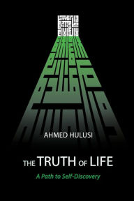 Title: The Truth of Life (A Path to Self-Discovery), Author: Aliya Atalay