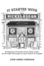 It Started With the Nickelodeon: The Beginning of the Motion Picture Theater Industry and the Family that brought you Sports & Ice Capades