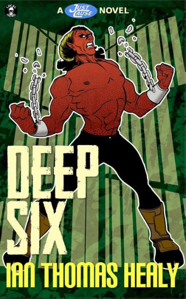 Deep Six: A Just Cause Universe novel