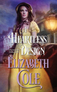 Title: A Heartless Design, Author: Elizabeth Cole