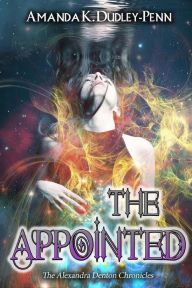 Title: The Appointed, Author: Amanda K. Dudley-Penn