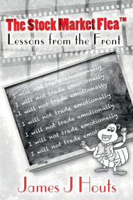 Title: The Stock Market Flea: Lessons from the Front, Author: James J Houts