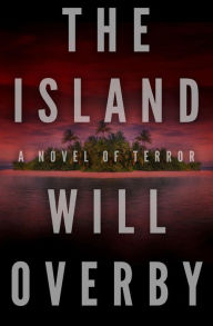 Title: The Island, Author: Will Overby