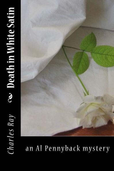 Death in White Satin: an Al Pennyback mystery