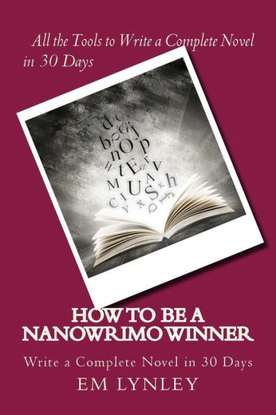 How to Be a NaNoWriMo Winner: A Step-by-Step Plan for Success