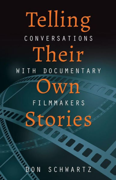 Telling Their Own Stories: Conversations with Documentary Filmmakers