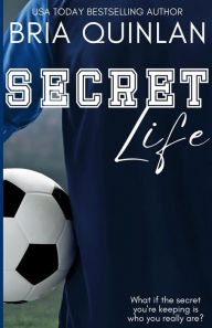 Title: Secret Life, Author: Bria Quinlan