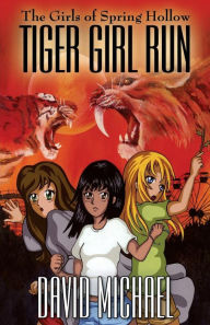 Title: Tiger Girl Run, Author: David Michael