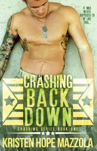 Title: Crashing Back Down, Author: Kristen Hope Mazzola