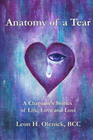 Title: Anatomy of a Tear: A Chaplain's Stories of Life, Love & Loss, Author: Amitai Zachary Malone