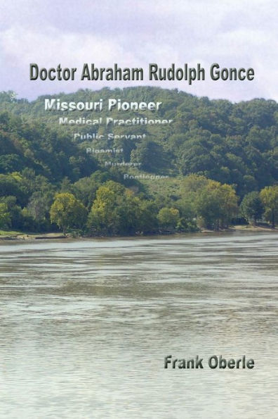 Doctor Abraham Rudolph Gonce: Missouri Pioneer