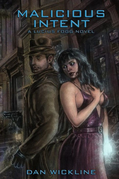 Malicious Intent: A Lucius Fogg Novel