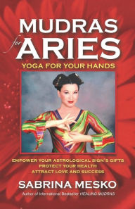 Title: Mudras for Aries: Yoga for your Hands, Author: Sabrina Mesko