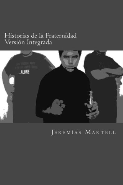 Historias de la Fraternidad (Version Integrada): Relatos cautelares de lo que no debemos ser, hacer o permitir