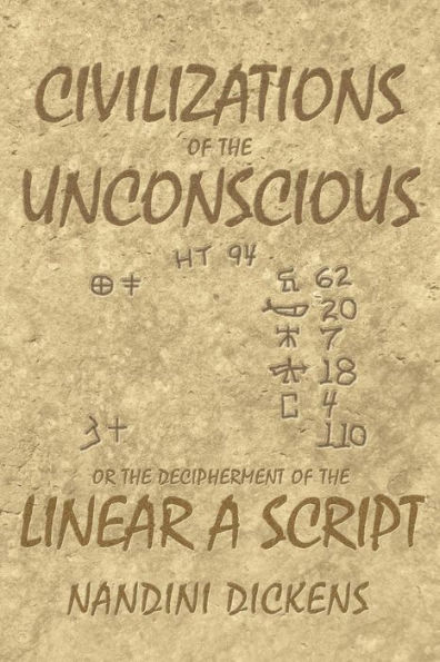 Civilizations of the Unconscious: or Decipherment Linear A script