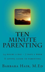 Title: Ten Minute Parenting, Author: Barbara Hair
