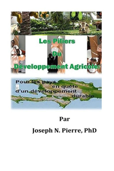 Les Piliers Du Dï¿½veloppement Agricole: Les Pays en Quï¿½te d'un Dï¿½veloppement Durable