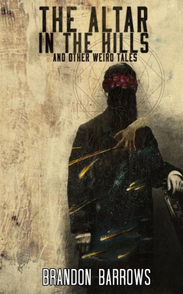 The Altar In The Hills and Other Weird Tales