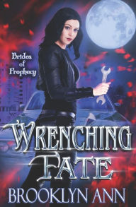 Title: Wrenching Fate, Author: Brooklyn Ann