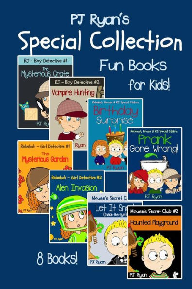 A PJ Ryan Special Collection: 8 Fun Short Stories For Kids Who Like Mysteries and Pranks!