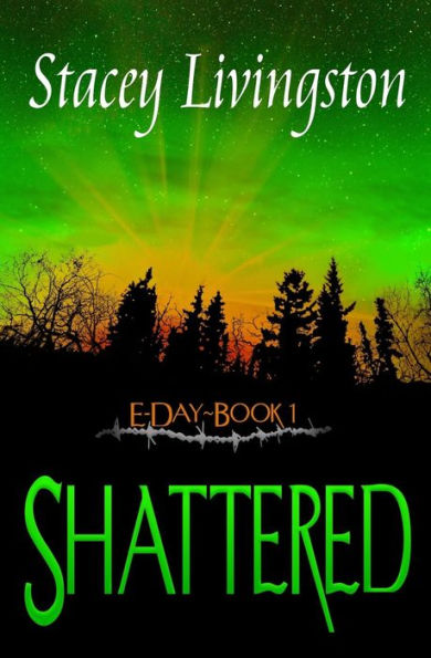 E-Day Book 1: Shattered