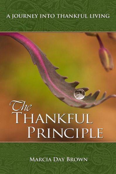 The Thankful Principle: A Journey Into Thankful Living
