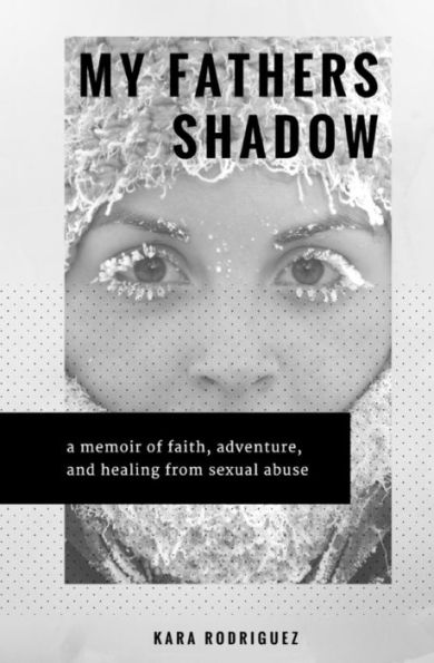 My Father's Shadow: A Memoir of Healing from Sexual Abuse