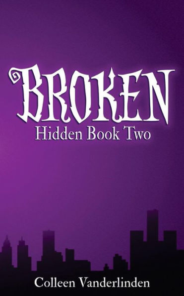 Broken: Hidden Book Two