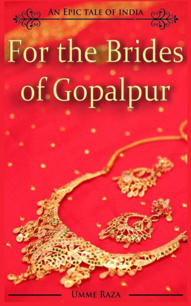 For the Brides of Gopalpur: An Epic Tale of India