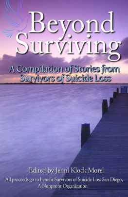 Beyond Surviving: A Compilation of Stories from Survivors of Suicide ...