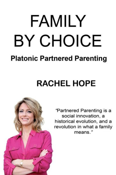 Family By Choice: Platonic Partnered Parenting