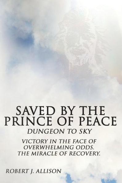 Saved By The Prince of Peace -- Dungeon to Sky