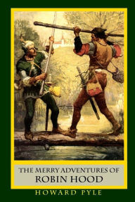 Title: The Merry Adventures of Robin Hood, Author: Howard Pyle