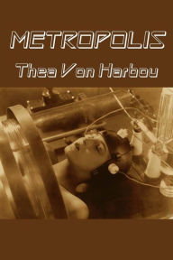 Title: Metropolis, Author: Thea von Harbou