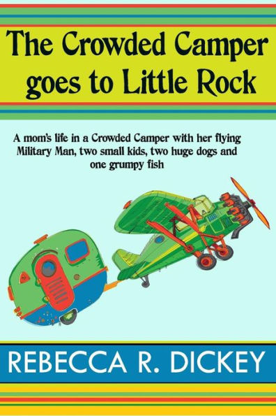 The Crowded Camper goes to Little Rock